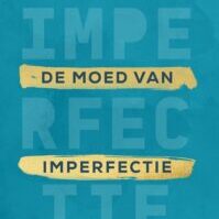 De moed van imperfectie